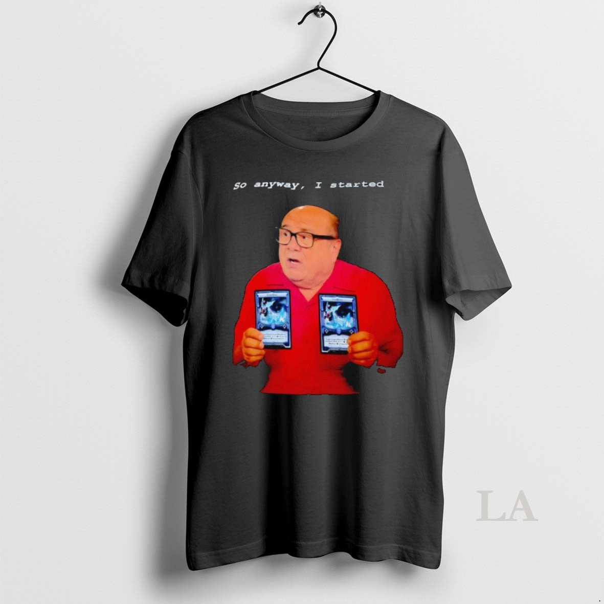 Original Danny Devito So Anyway I Started - Adult & Kids T-Shirts, Sweatshirts & Hoodies apparel design preview 1