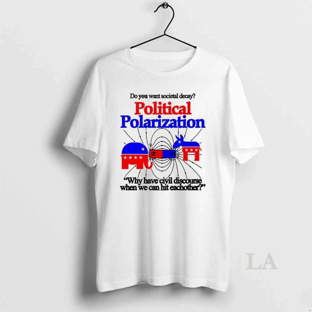 Original Do You Want Societal Decay Political - Adult & Kids T-Shirts, Sweatshirts & Hoodies apparel design preview 1
