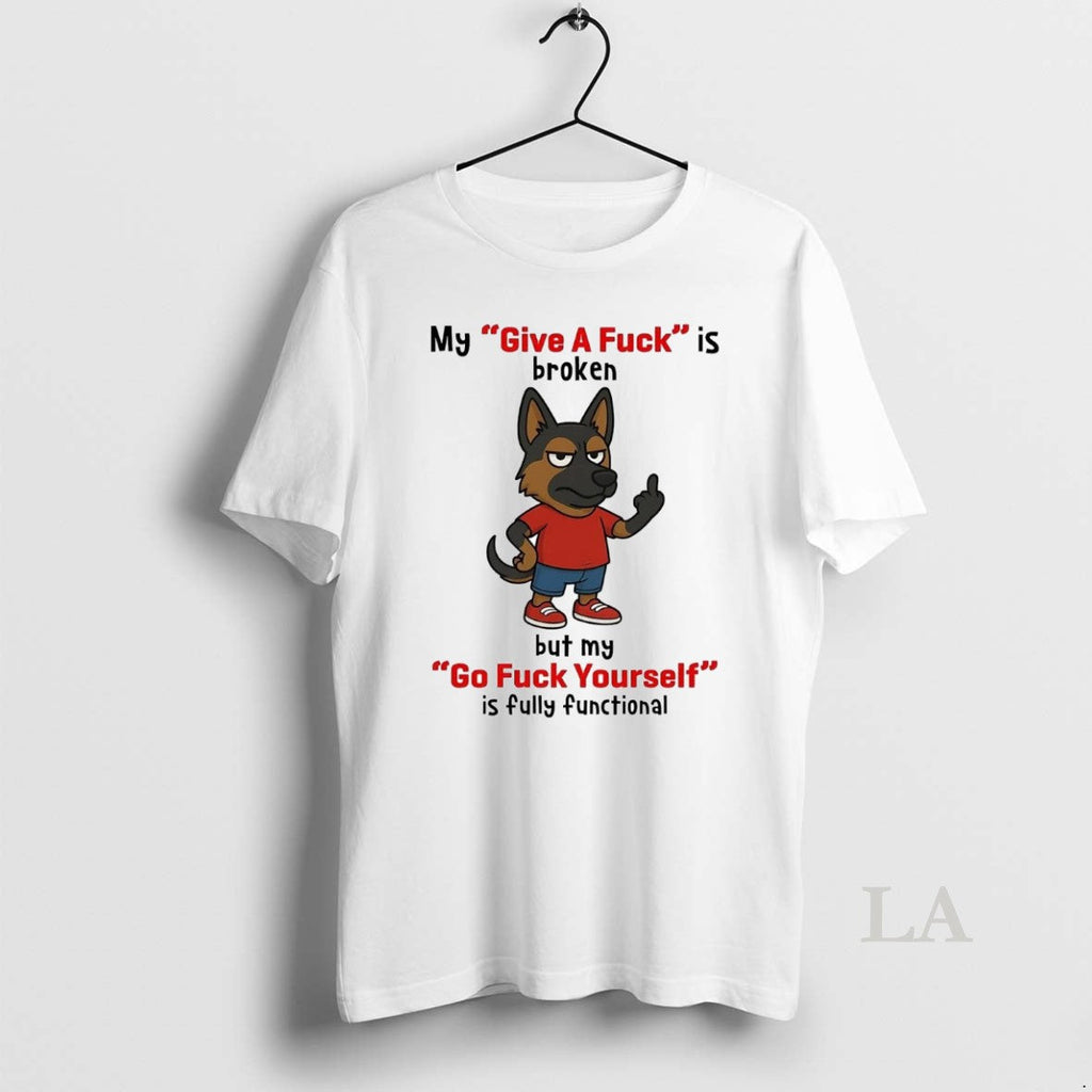 Original Dog My Give A Fuck Is Broken But Go Yourself - Adult & Kids T-Shirts, Sweatshirts & Hoodies apparel design preview 1