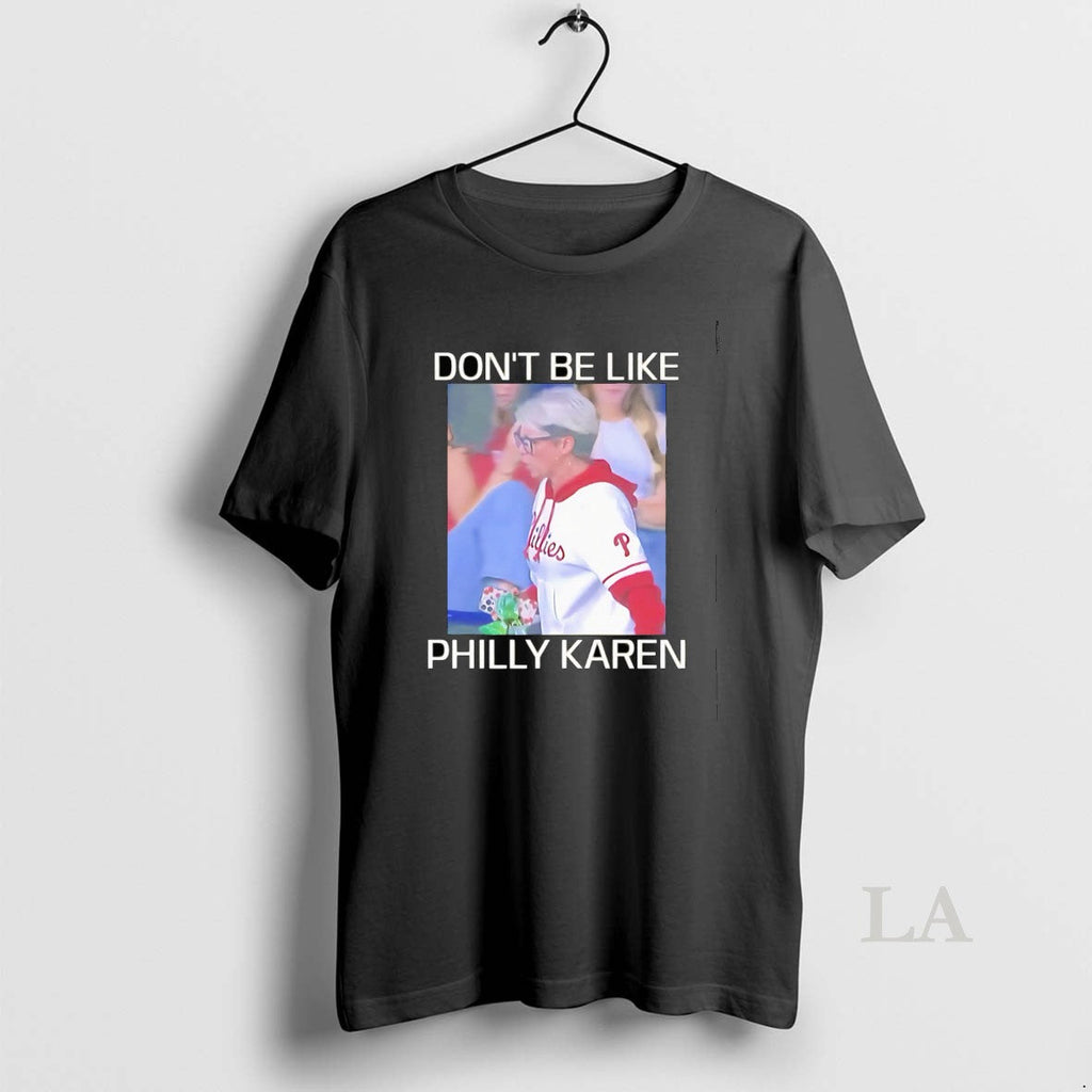 Original Dont Be Like Philly Karen - Adult & Kids T-Shirts, Sweatshirts & Hoodies apparel design preview 1