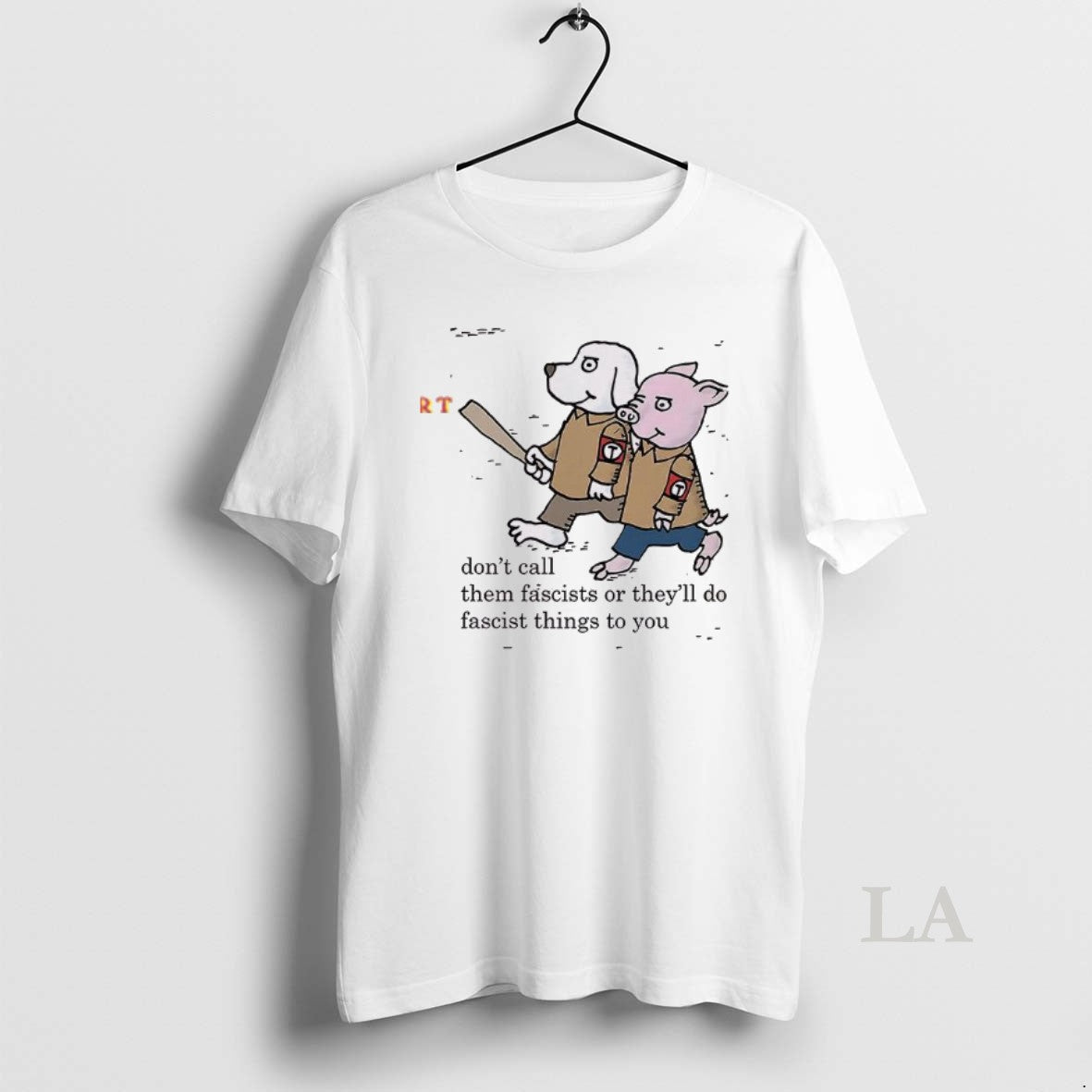 Original Dont Call Them Fascists Or Theyll Do Fascist - Adult & Kids T-Shirts, Sweatshirts & Hoodies apparel design preview 1