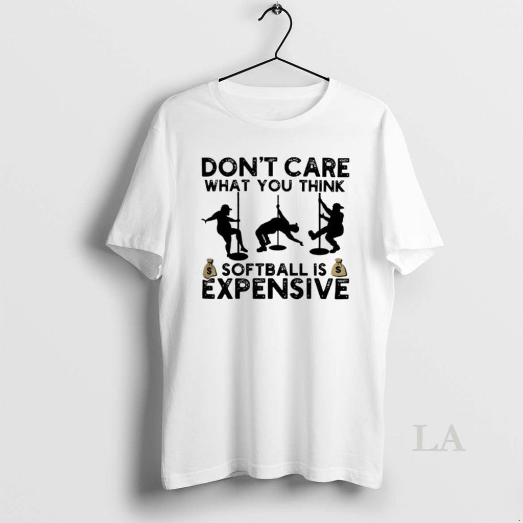 Original Dont Care What You Think Softball Expensive - Adult & Kids T-Shirts, Sweatshirts & Hoodies apparel design preview 1