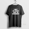 Original Dont Co Parent With The Government - Adult & Kids T-Shirts, Sweatshirts & Hoodies apparel design preview 1