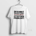 Original Du Kannst Mich Nicht Leiden Jetzt Mal - Adult & Kids T-Shirts, Sweatshirts & Hoodies apparel design preview 1