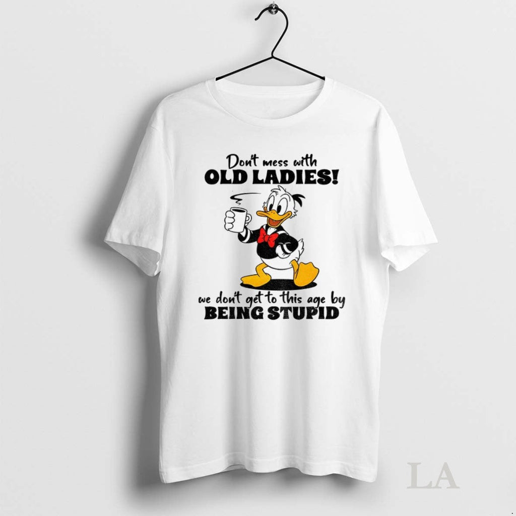 Original Duck Dont Mess With Old People We Didnt Get - Adult & Kids T-Shirts, Sweatshirts & Hoodies apparel design preview 1