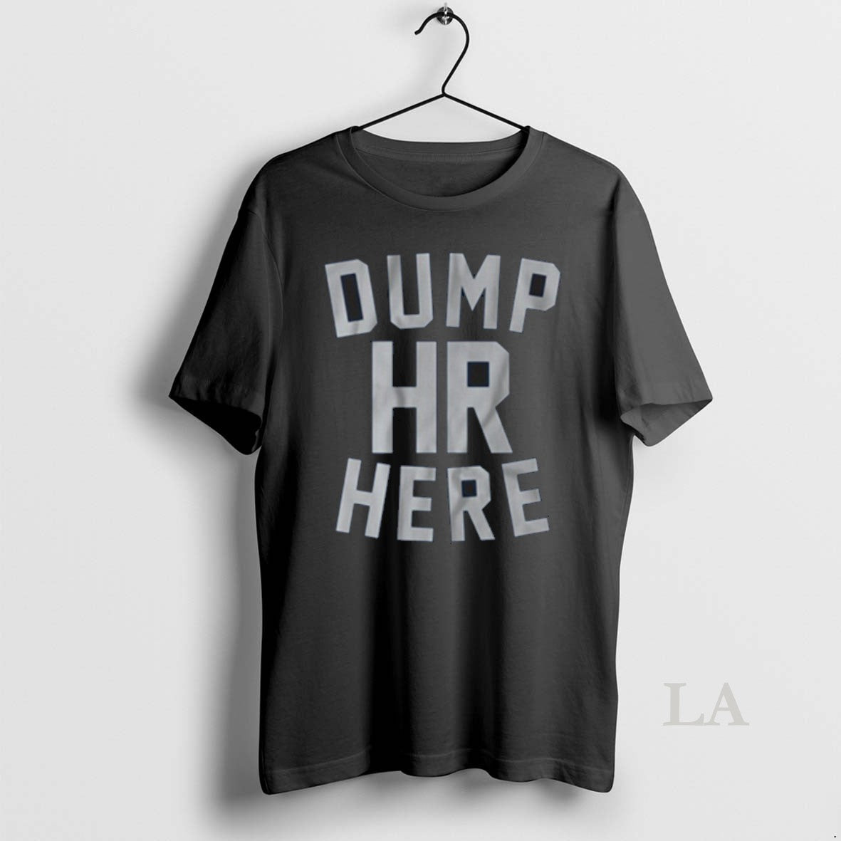 Original Dump Hr Here - Adult & Kids T-Shirts, Sweatshirts & Hoodies apparel design preview 1