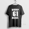 Original Dump Here 61 Seattle Mariners Fans - Adult & Kids T-Shirts, Sweatshirts & Hoodies apparel design preview 1
