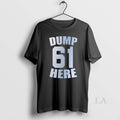 Original Dump Here 61 - Adult & Kids T-Shirts, Sweatshirts & Hoodies apparel design preview 1