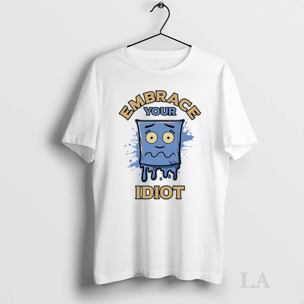 Original Embrace Your Idiot - Adult & Kids T-Shirts, Sweatshirts & Hoodies apparel design preview 1