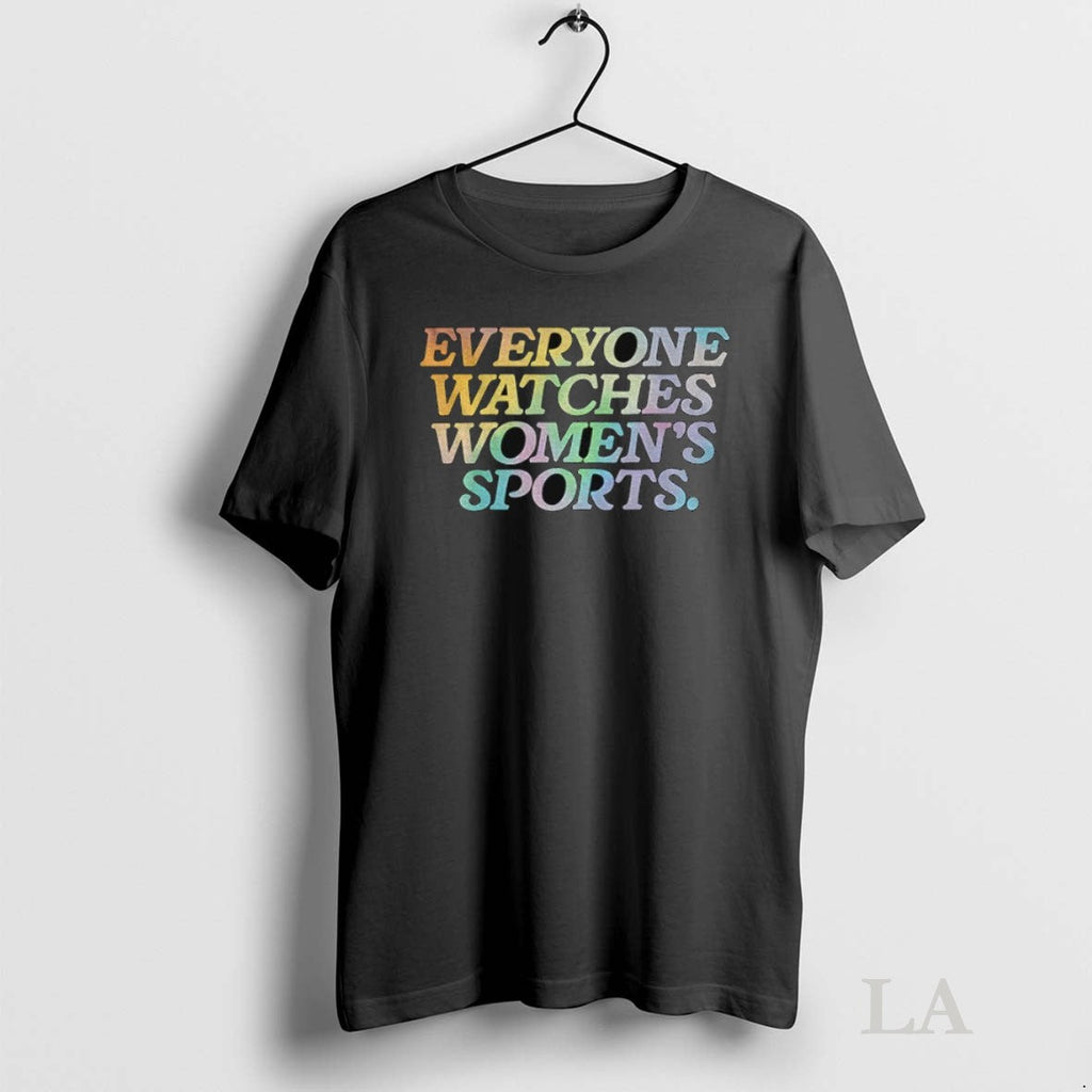 Original Everyone Watches Womens Sports Rainbow - Adult & Kids T-Shirts, Sweatshirts & Hoodies apparel design preview 1