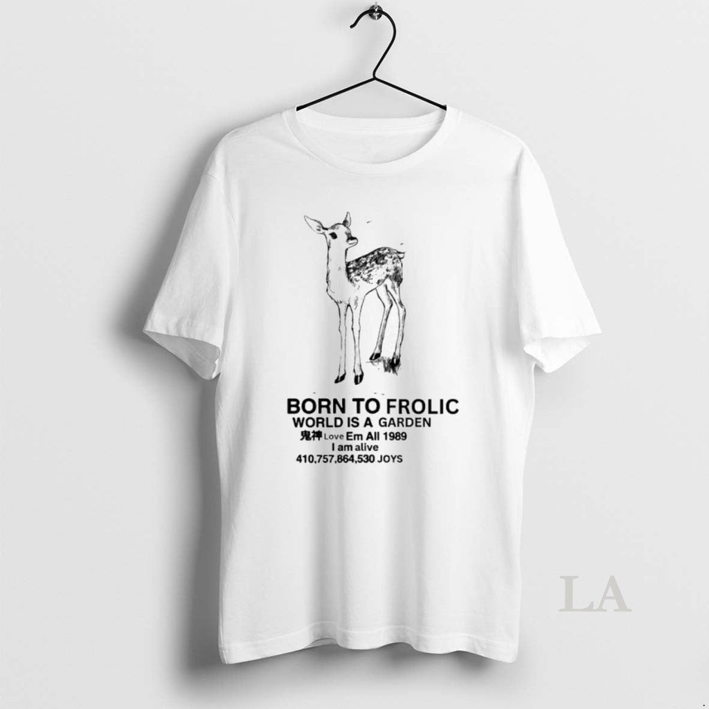 Original Fawn Born To Frolic World Is A Garden I Am - Adult & Kids T-Shirts, Sweatshirts & Hoodies apparel design preview 1