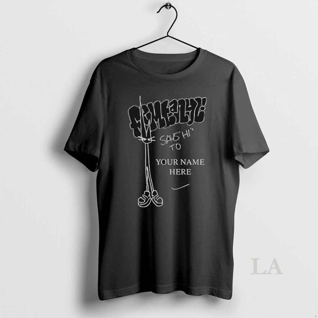 Original Femtanyl Says Hi To Your Name Here Ceramic - Adult & Kids T-Shirts, Sweatshirts & Hoodies apparel design preview 1