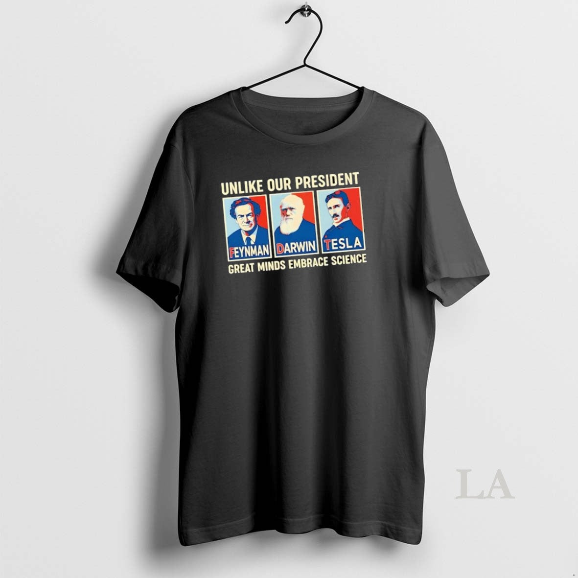 Original Feynman Darwin Tesla Unlike Our President - Adult & Kids T-Shirts, Sweatshirts & Hoodies apparel design preview 1