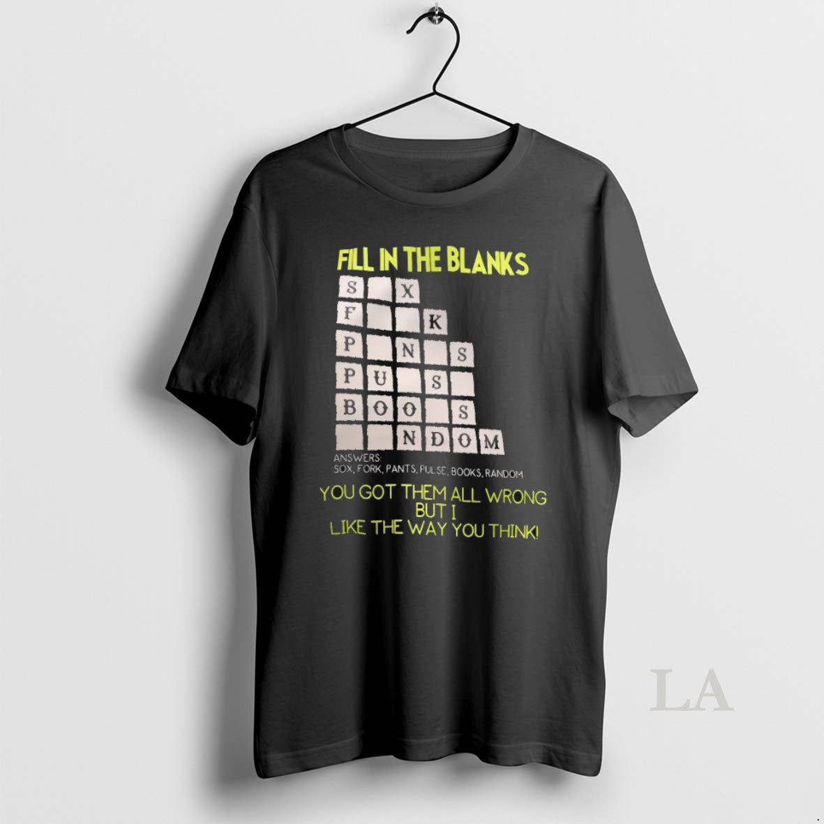 Original Fill In The Blanks You Got Them All Wrong - Adult & Kids T-Shirts, Sweatshirts & Hoodies apparel design preview 1