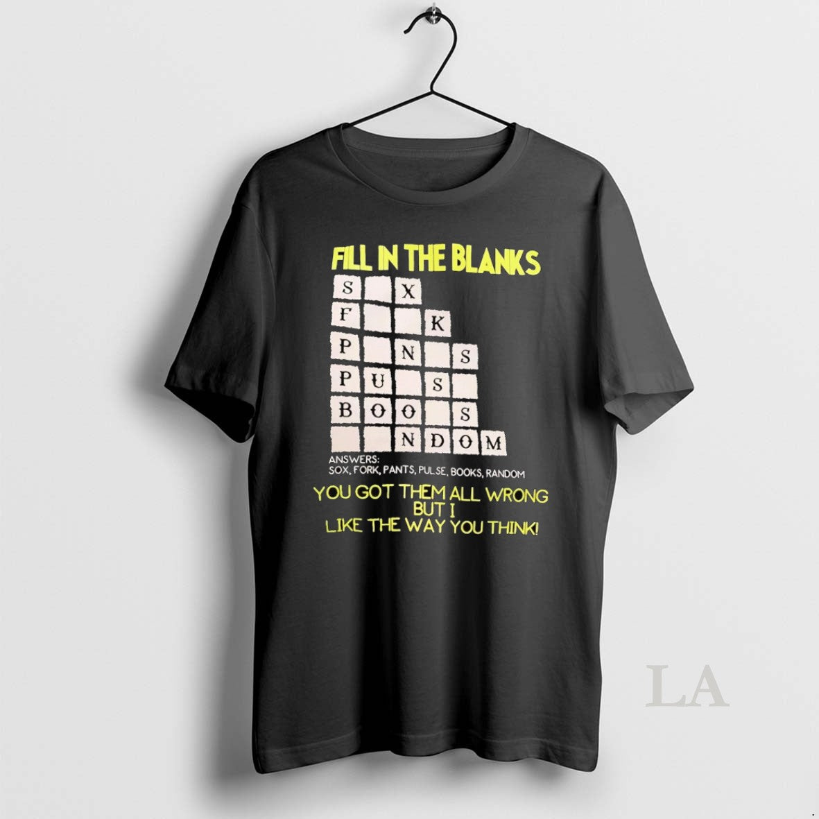 Original Fill In The Blanks You Got Them All Wrong - Adult & Kids T-Shirts, Sweatshirts & Hoodies apparel design preview 1