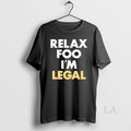 Original Foosgonewild Relax Foo Im Legal - Adult & Kids T-Shirts, Sweatshirts & Hoodies apparel design preview 1