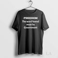 Original Freedom The Word Feared Most By Government - Adult & Kids T-Shirts, Sweatshirts & Hoodies apparel design preview 1