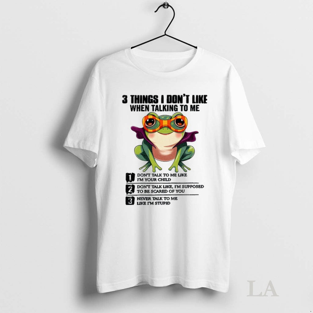 Original Frog 3 Things I Dont Like When Talking To Me - Adult & Kids T-Shirts, Sweatshirts & Hoodies apparel design preview 1