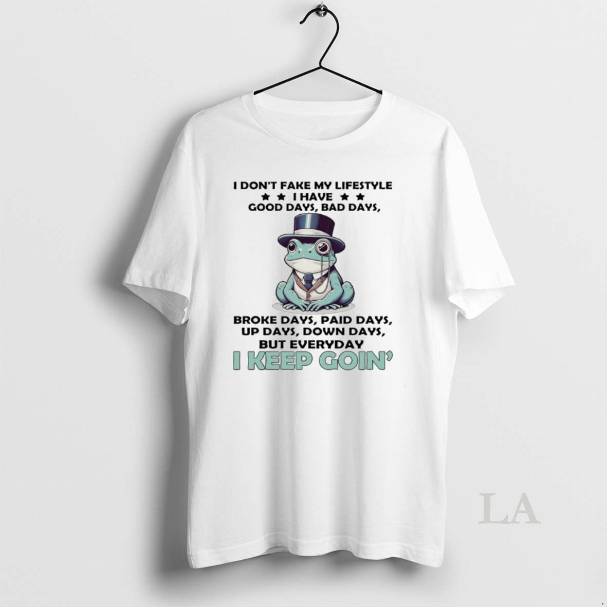 Original Frog I Dont Fake My Lifestyle Have Good Days - Adult & Kids T-Shirts, Sweatshirts & Hoodies apparel design preview 1