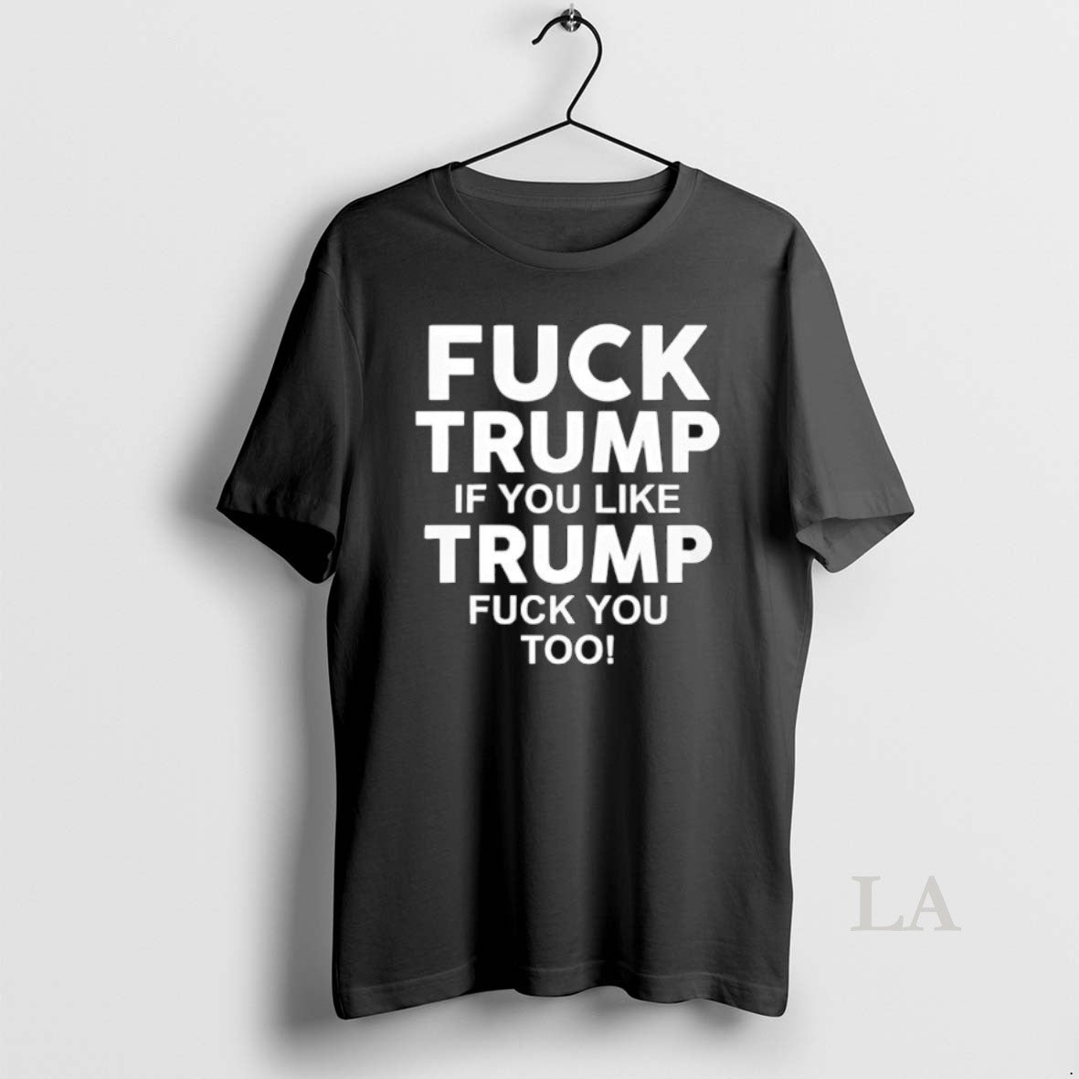 Original Fuck Trump If You Like Too Anti - Adult & Kids T-Shirts, Sweatshirts & Hoodies apparel design preview 1