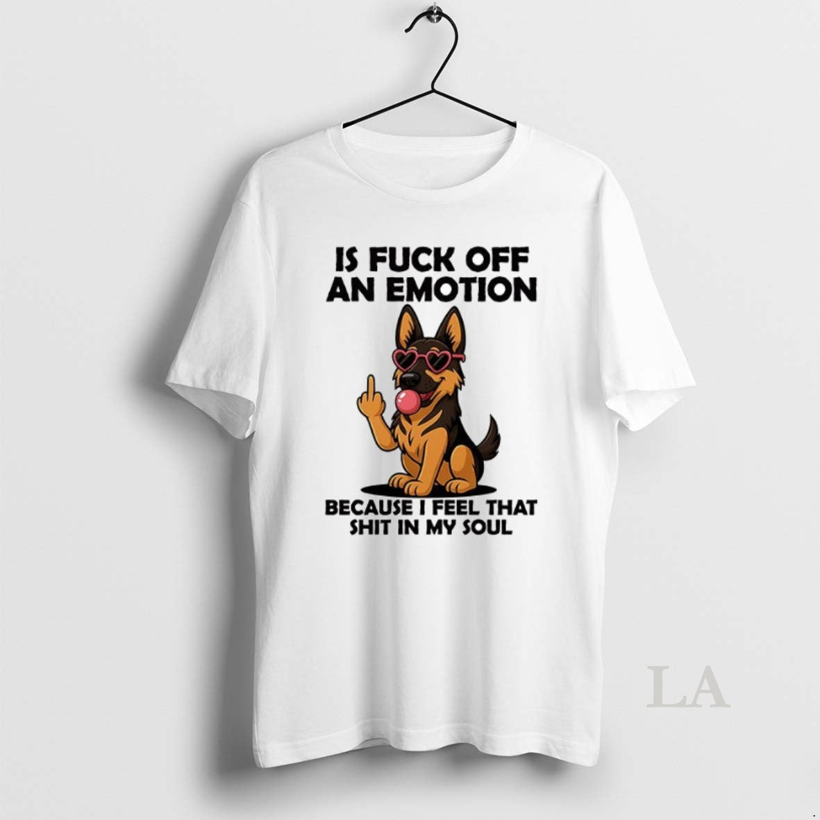 Original German Shepherd Is Fuck Off An Emotion - Adult & Kids T-Shirts, Sweatshirts & Hoodies apparel design preview 1