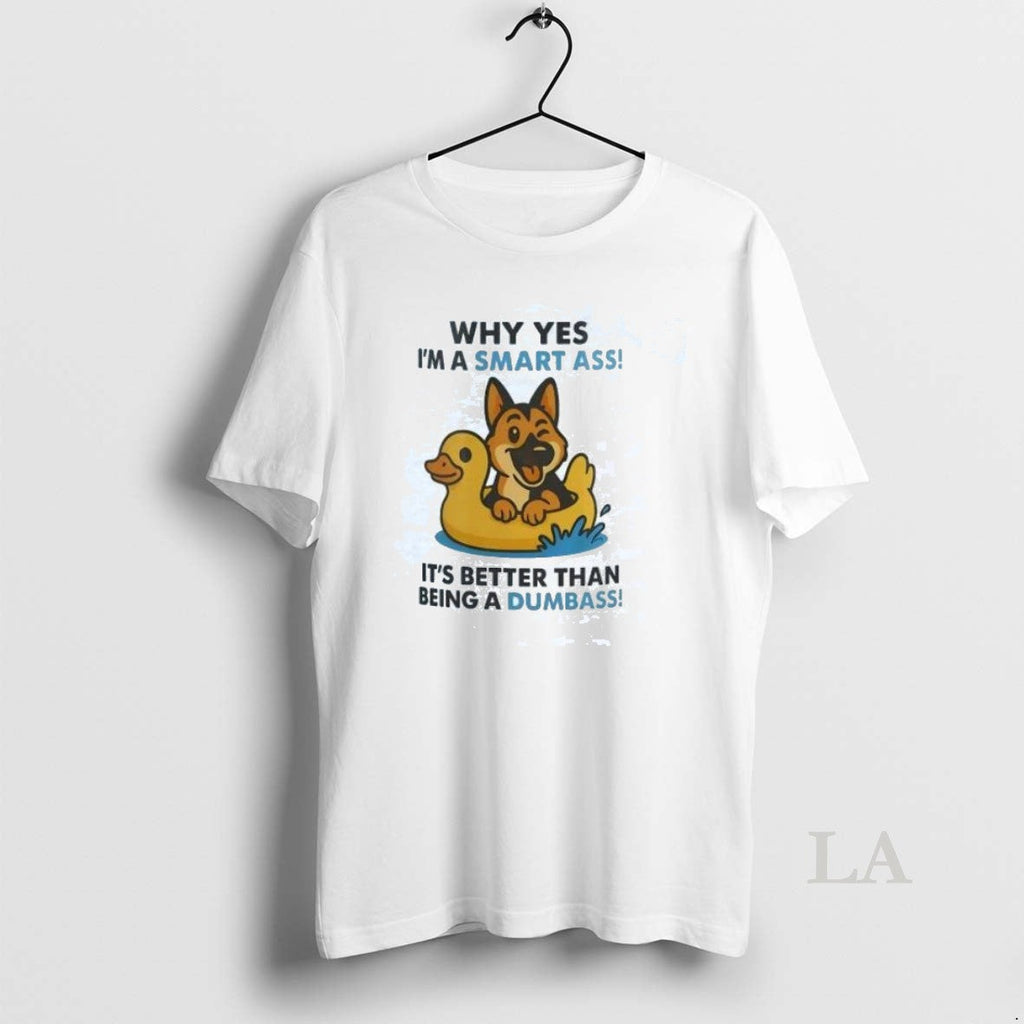 Original German Shepherd Why Yes Im A Smart Ass Its - Adult & Kids T-Shirts, Sweatshirts & Hoodies apparel design preview 1