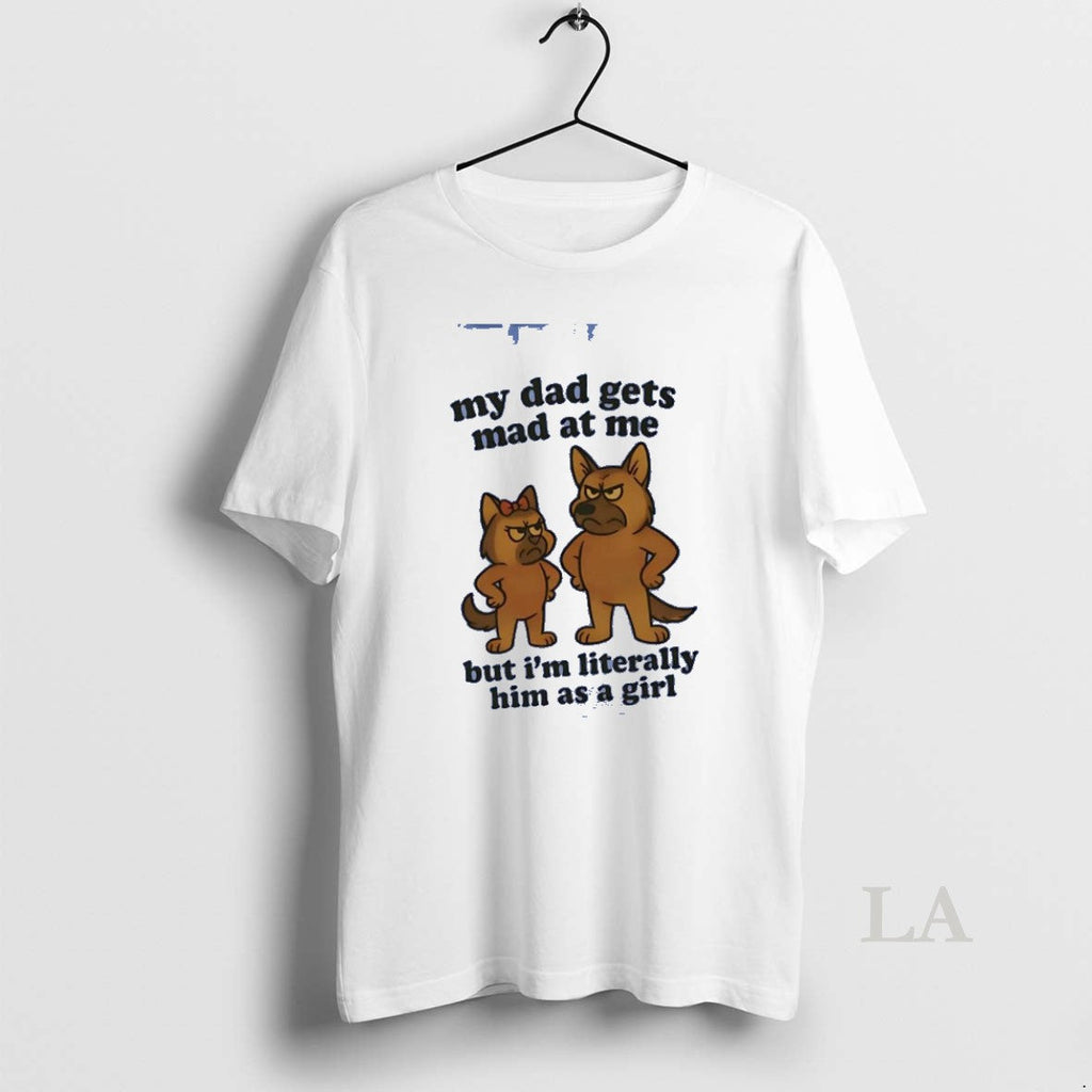 Original German Shepherd My Dad Gets Mad At Me But Im - Adult & Kids T-Shirts, Sweatshirts & Hoodies apparel design preview 1