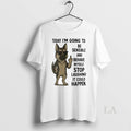 Original German Shepherd Today Im Going To Be - Adult & Kids T-Shirts, Sweatshirts & Hoodies apparel design preview 1