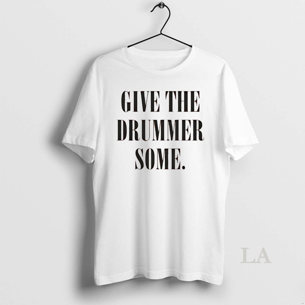 Original Give The Drummer Some - Adult & Kids T-Shirts, Sweatshirts & Hoodies apparel design preview 1