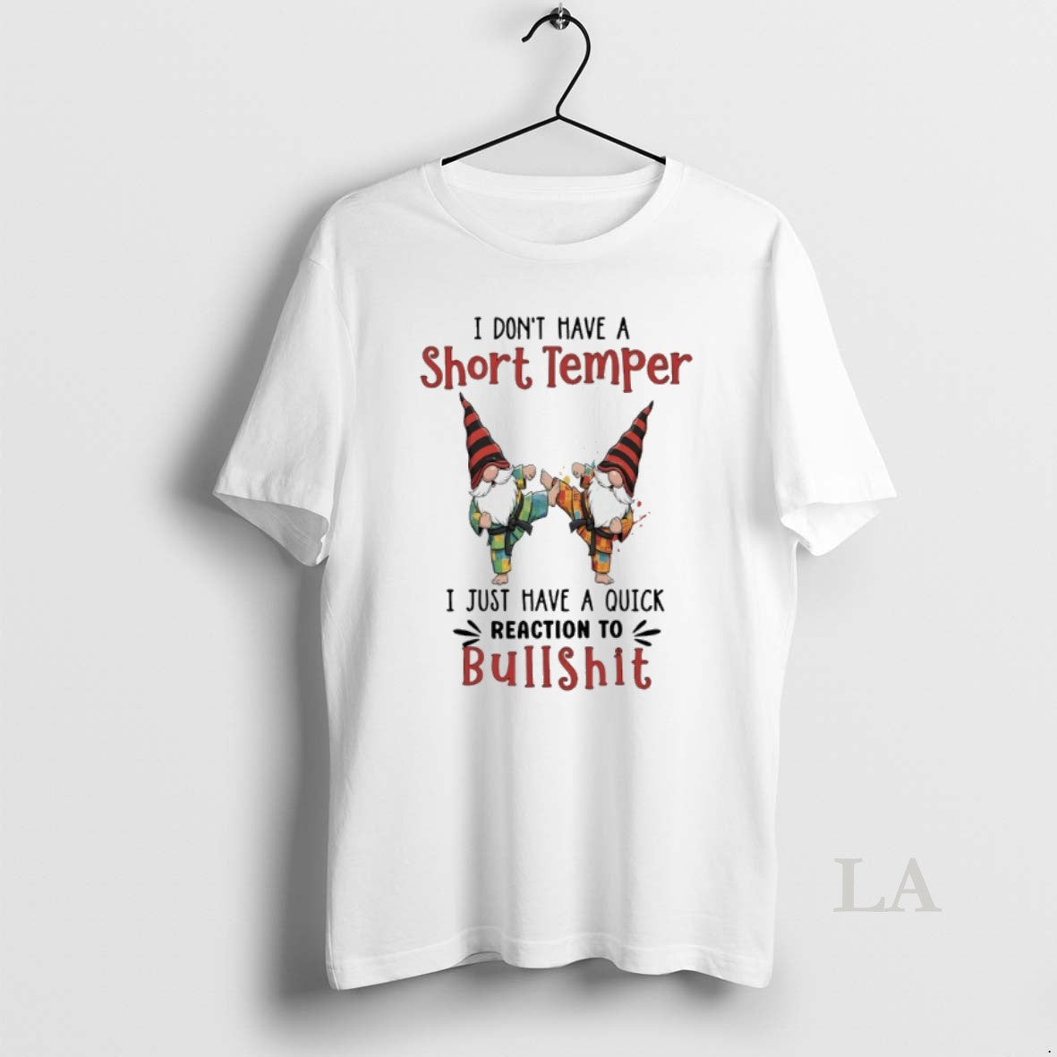 Original Gnome I Dont Have A Short Temper Just Quick - Adult & Kids T-Shirts, Sweatshirts & Hoodies apparel design preview 1