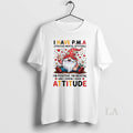 Original Gnome I Have Pma Positive Mental Attitude Im - Adult & Kids T-Shirts, Sweatshirts & Hoodies apparel design preview 1