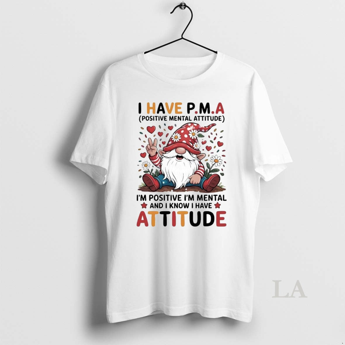 Original Gnome I Have Pma Positive Mental Attitude - Adult & Kids T-Shirts, Sweatshirts & Hoodies apparel design preview 1