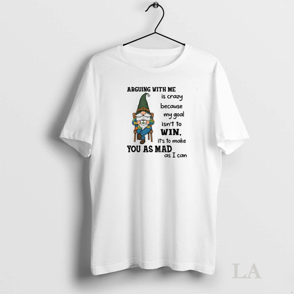 Original Gnome Arguing With Me Is Crazy Because My - Adult & Kids T-Shirts, Sweatshirts & Hoodies apparel design preview 1