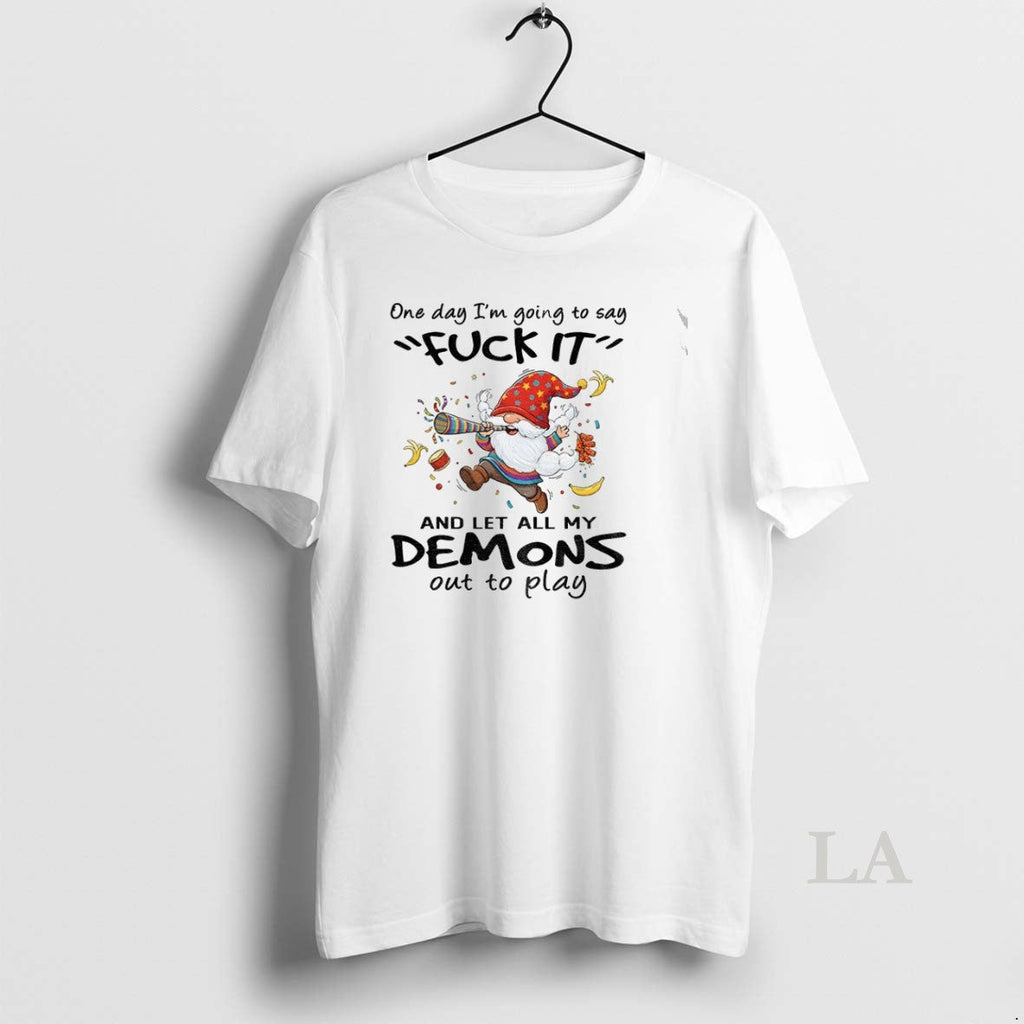 Original Gnome One Day Im Going To Say Fuck It And - Adult & Kids T-Shirts, Sweatshirts & Hoodies apparel design preview 1