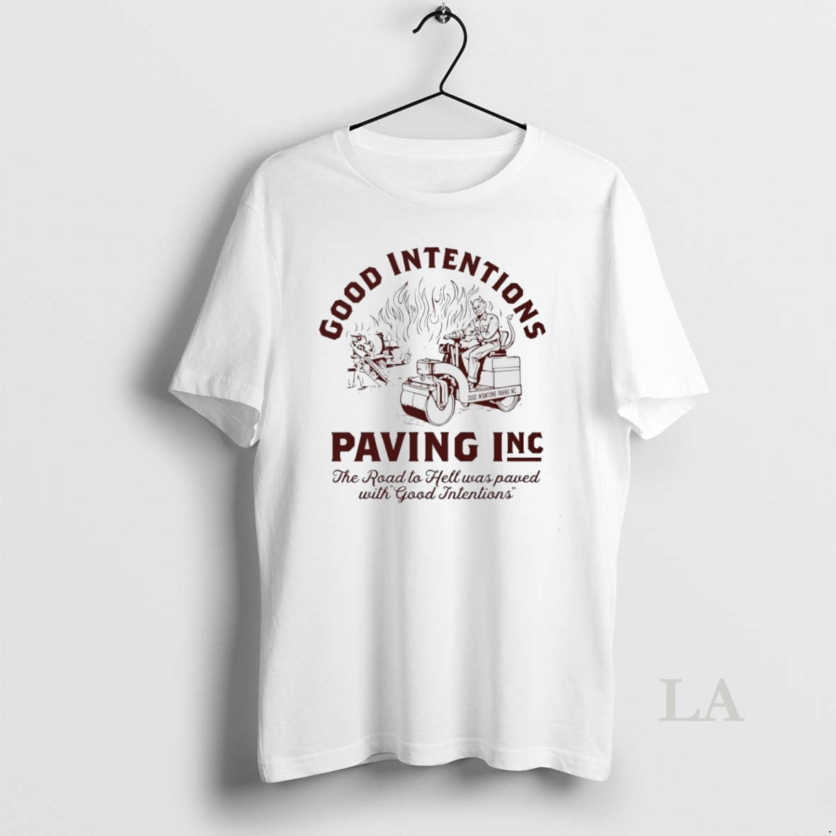 Original Good Intentions Paving The Road To Hell Was - Adult & Kids T-Shirts, Sweatshirts & Hoodies apparel design preview 1