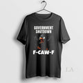Original Government Shutdown Crow F Caw - Adult & Kids T-Shirts, Sweatshirts & Hoodies apparel design preview 1