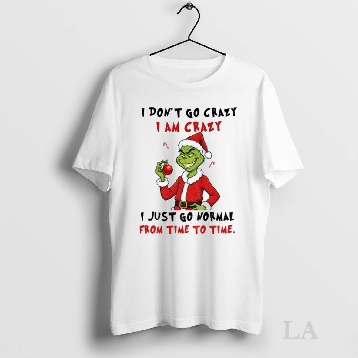 Original Grinch I Dont Go Crazy Am Just Normal From - Adult & Kids T-Shirts, Sweatshirts & Hoodies apparel design preview 1