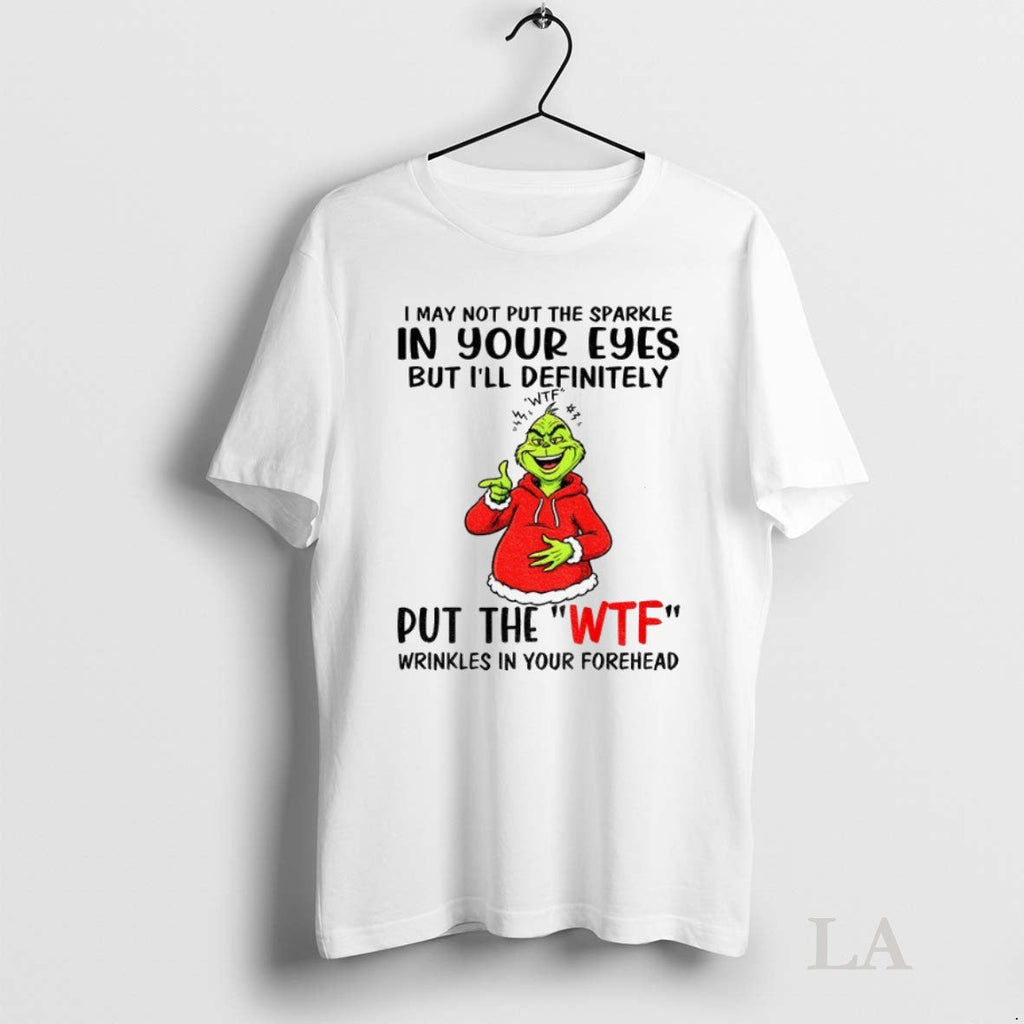 Original Grinch I May Not Put The Sparkle In Your - Adult & Kids T-Shirts, Sweatshirts & Hoodies apparel design preview 1
