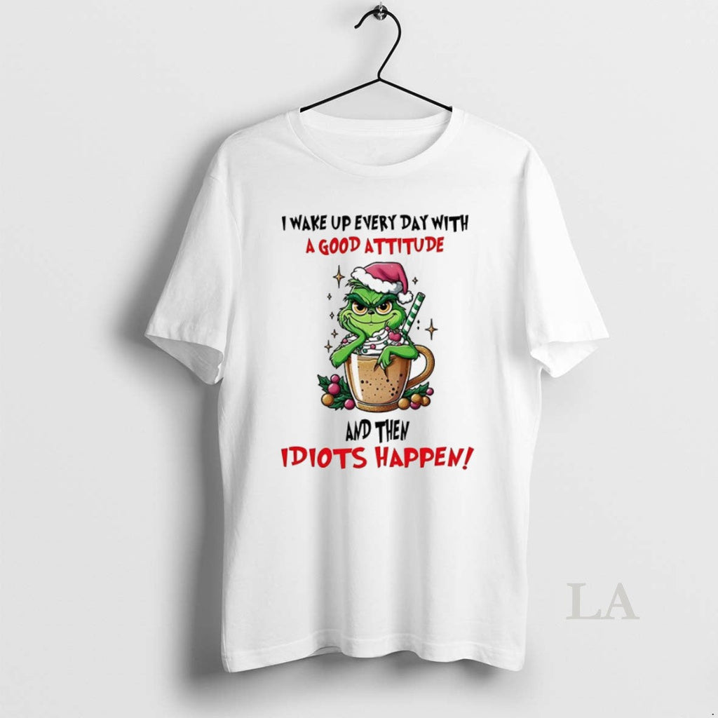 Original Grinch I Wake Up Every Day With A Good - Adult & Kids T-Shirts, Sweatshirts & Hoodies apparel design preview 1
