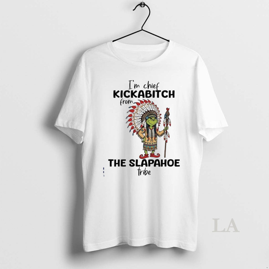 Original Grinch Im Chief Kickabitch From The Slapahoe - Adult & Kids T-Shirts, Sweatshirts & Hoodies apparel design preview 1