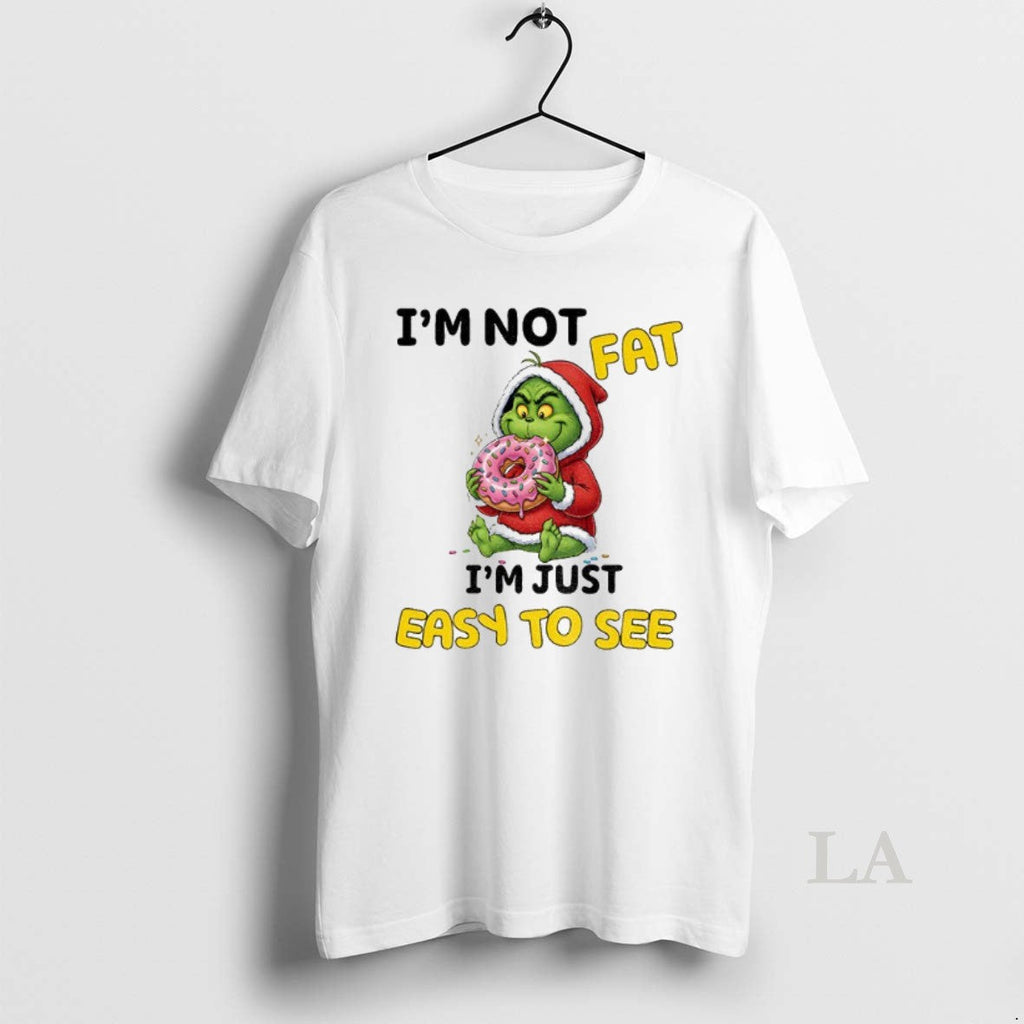 Original Grinch Im Not Fat Just Easy To See Christmas - Adult & Kids T-Shirts, Sweatshirts & Hoodies apparel design preview 1