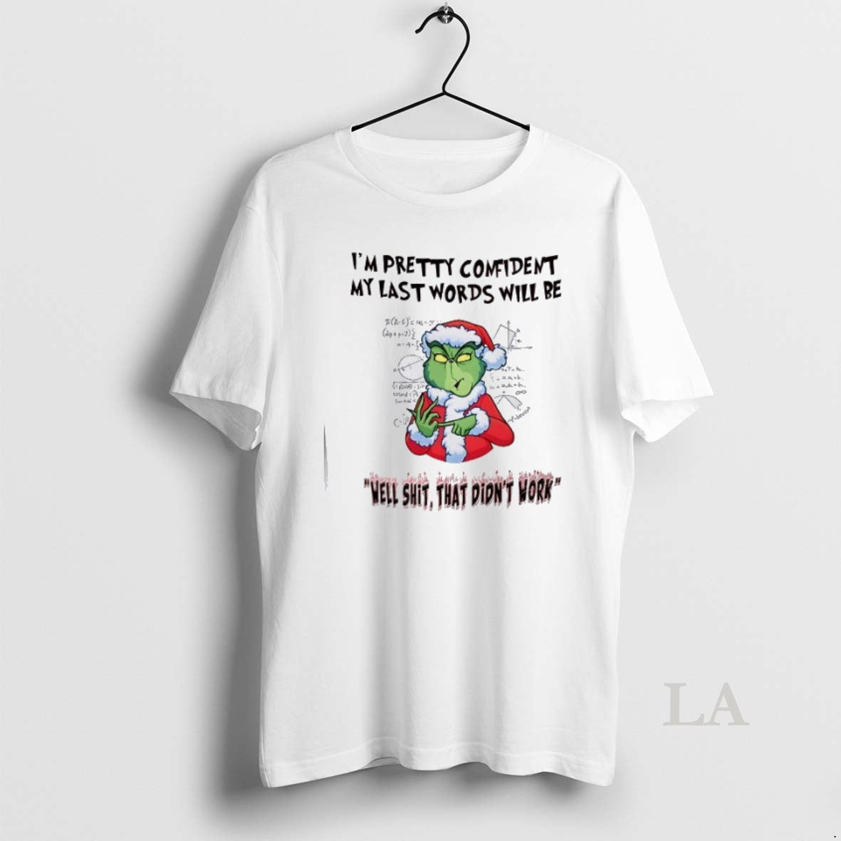 Original Grinch Im Pretty Comident My Last Words Will - Adult & Kids T-Shirts, Sweatshirts & Hoodies apparel design preview 1