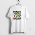Original Grinch Ive Taked The Talk And Walked Walk - Adult & Kids T-Shirts, Sweatshirts & Hoodies apparel design preview 1