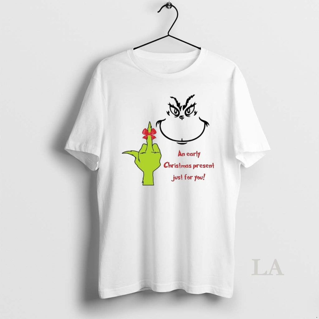 Original Grinch An Early Christmas Present Just For - Adult & Kids T-Shirts, Sweatshirts & Hoodies apparel design preview 1