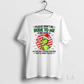 Original Grinch Candy Please Dont Be Rude To Me - Adult & Kids T-Shirts, Sweatshirts & Hoodies apparel design preview 1