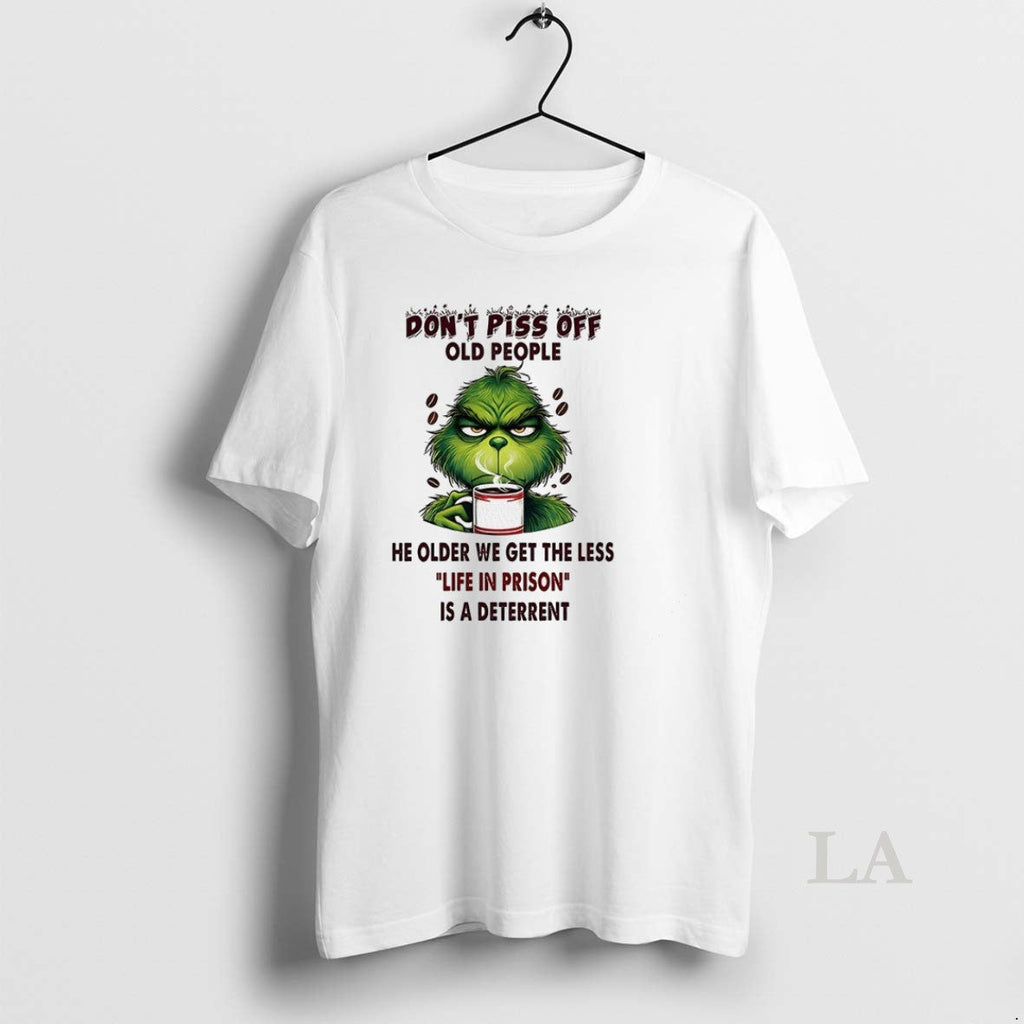 Original Grinch Dont Piss Off Old People He Older We - Adult & Kids T-Shirts, Sweatshirts & Hoodies apparel design preview 1