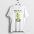 Original Grinch Every Nurse Has A Best Friend Pam - Adult & Kids T-Shirts, Sweatshirts & Hoodies apparel design preview 1
