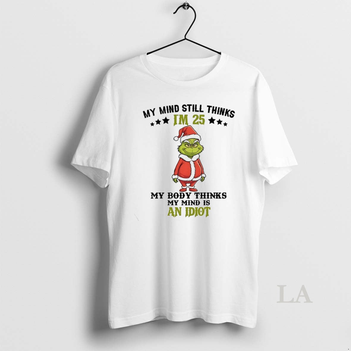 Original Grinch My Mind Still Im 25 Thinks Body Is An - Adult & Kids T-Shirts, Sweatshirts & Hoodies apparel design preview 1