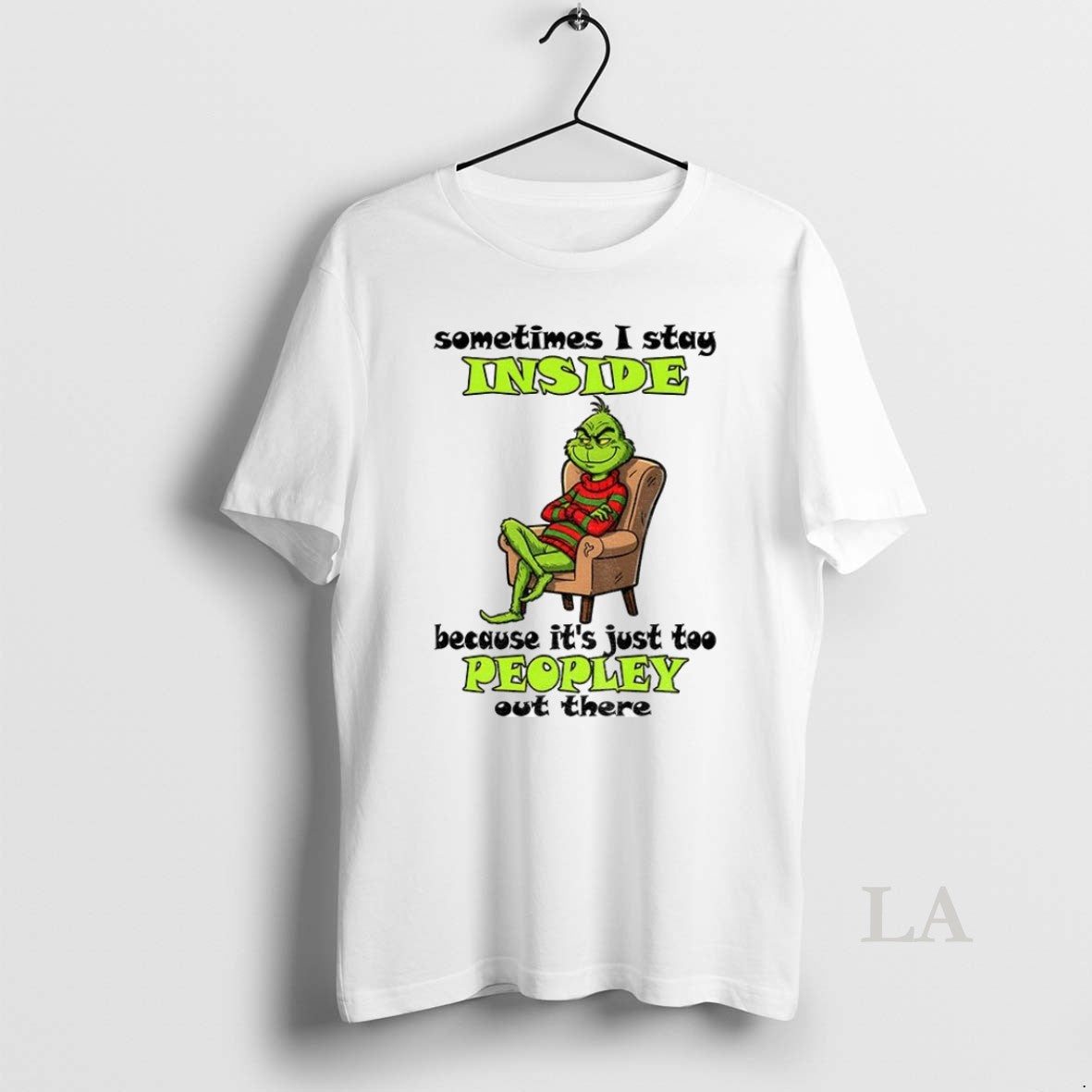 Original Grinch Sometimes I Stay Inside Because Its - Adult & Kids T-Shirts, Sweatshirts & Hoodies apparel design preview 1