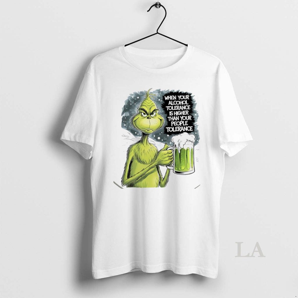 Original Grinch When Your Alcohol Tolerance Is Higher - Adult & Kids T-Shirts, Sweatshirts & Hoodies apparel design preview 1